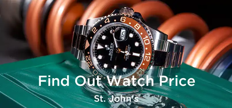  Find Out Watch Price St. John's