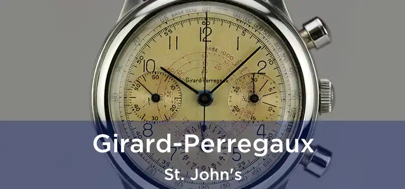  Girard-Perregaux St. John's