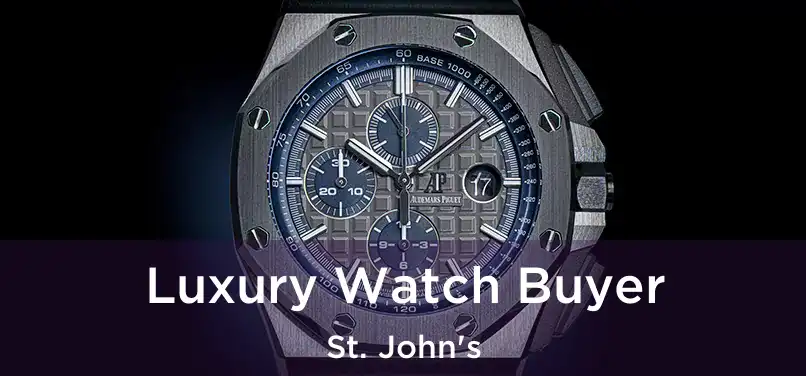  Luxury Watch Buyer St. John's