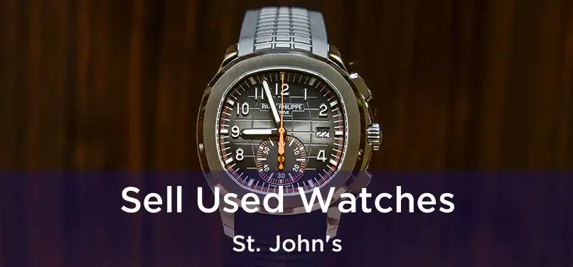  Sell Used Watches St. John's