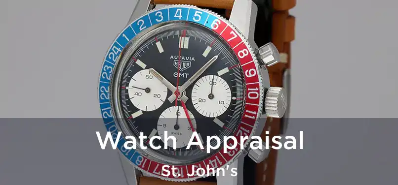 Watch Appraisal St. John's
