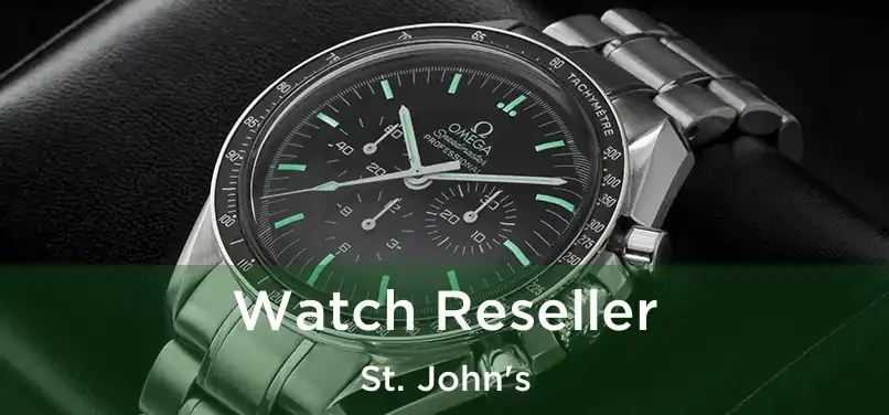  Watch Reseller St. John's