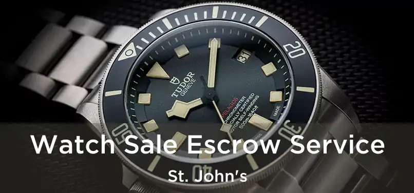  Watch Sale Escrow Service St. John's