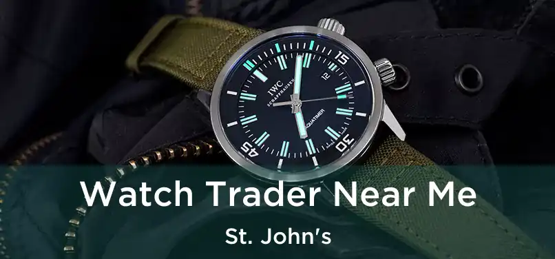  Watch Trader Near Me St. John's